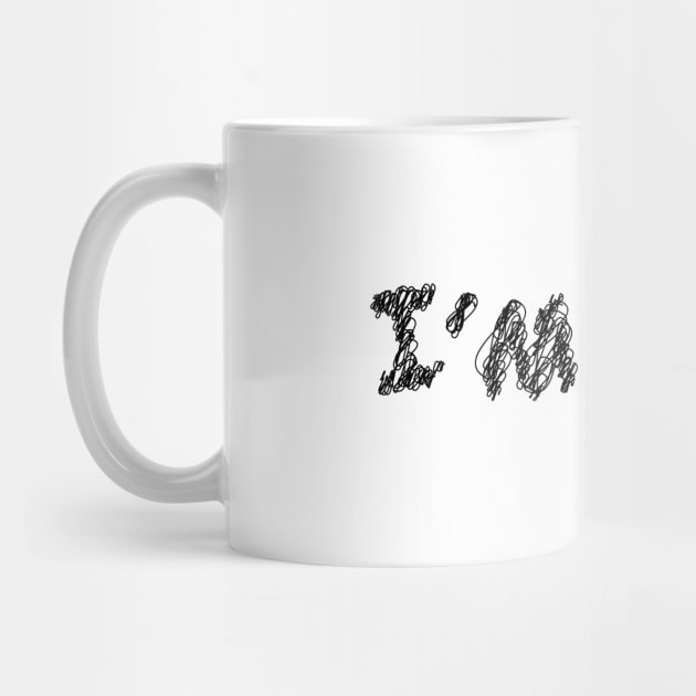 i m fine scribble art typography for worker by KondeHipe